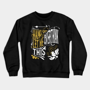 Overthinking Crewneck Sweatshirt